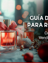 ¿Cómo Tener Éxito Vendiendo Perfumes al por Mayor esta Navidad?