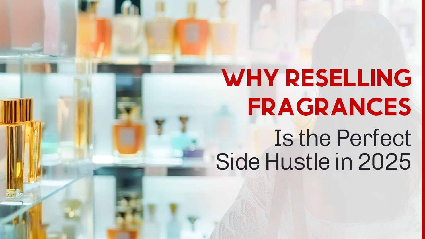 Why Reselling Fragrances Is the Perfect Side Hustle in 2025